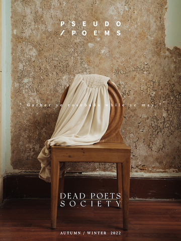 PSEUDO/POEMS AW22 春夏系列 2022/04/11 「DEAD POETS SOCIETY 死亡诗社」